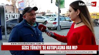 SİZCE TÜRKİYE ‘DE KUTUPLAŞMA VAR MI?