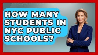 How Many Students In NYC Public Schools? - Childhood Education Zone