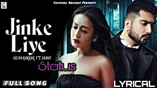 Jinke Liye | Official Status | Neha Kakkar • B Praak | New Heart Touching 😢 |