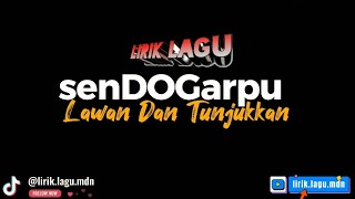 senDOGarpu - Lawan Dan Tunjukkan