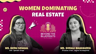 Breaking Barriers in Real Estate |Podcast with Sonali Bhadauria |Featuring Benu Sehgal |BTB|MPF