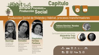 Episodio 1. Producción Social de Vivienda y Hábitat, procesos transformadores