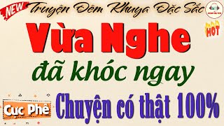 Vừa #nghe đã khóc ngay - Chuyện có thật 100% | Kể Chuyện Đêm Khuya Ngủ Ngon #kechuyendemkhuya