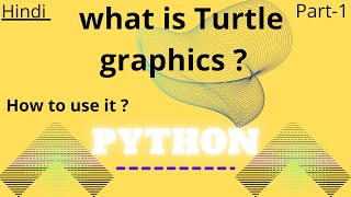 what is turtle graphics : python for beginners in hindi