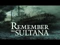 Remember the Sultana | Official Trailer | Summer Hill Entertainment