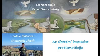 Keresztények és az élettársi kapcsolat (4. rész) - online Bibliaóra (Szeretet Hídja Gy.)