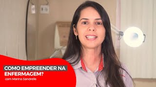 Como empreender na enfermagem? | UniCicatriza®