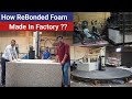 How Bonded Foam is Made in a Factory? Ortho Mattress का फोम कैसे बनता है? Rebonded&Super Bonded Foam