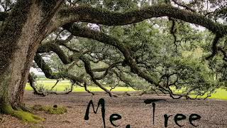 "Me, Tree"