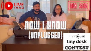 Unplugged: 'Now I Know' Live with Uma (Mom) - NPR Tiny Desk Contest 2026 Submission