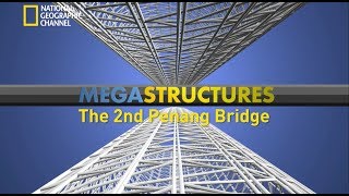 Megastructures: The Second Penang Bridge