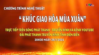 CHƯƠNG TRÌNH NGHỆ THUẬT: KHÚC GIAO HÒA MÙA XUÂN