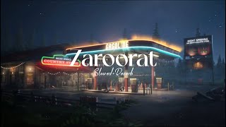 Zaroorat | [Slowed+Reverb] | Mustafa Zahid