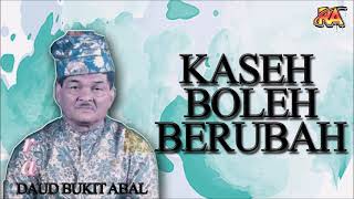 Daud Bukit Abal - Kaseh Boleh Berubah (Official Lyric Video)