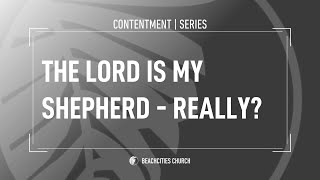 “The Lord is My Shepherd - Really?”