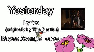 Boyce Avenue cover - Yesterday (originally by The Beatles) - (Lyrics)