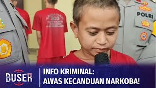 Info Kriminal: Awas Kecanduan Narkoba! | Buser