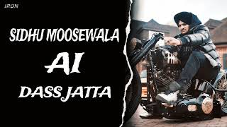 DASS JATTA - SIDHU MOOSEWALA SIDHU AI VOICE ( SUKHA ) MUSIC IRON BEATZ