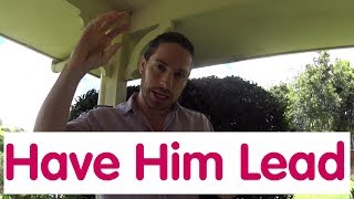 How To Get A Guy To Ask You Out | Have Him Lead | Ask Mark #82