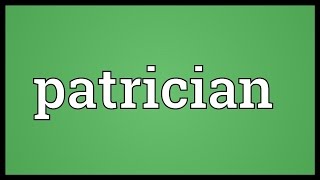 Patrician Meaning