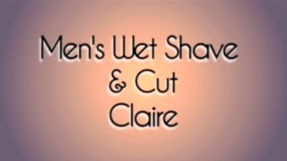 Men's Wet Shave and Cut Tutorial