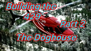 RC Scale Helicopter/ Scratch building the 429/ Part 2 / The Doghouse