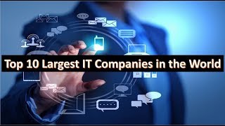 Top 10 Largest IT Companies in the World | Biggest IT Companies | Best IT Companies in the World