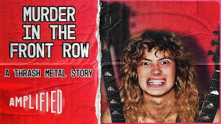 Murder In The Front Row: The San Francisco Bay Area Thrash Metal Story | Amplified