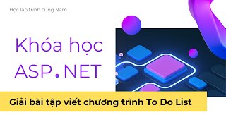 ASP.NET - Phần 5 - Bài tập: Viết chương trình To Do List