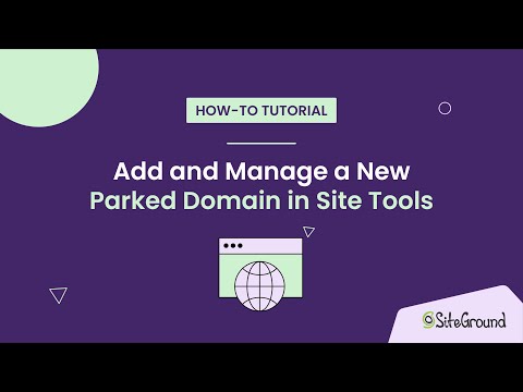 How to Add and Manage a New Parked Domain in Site Tools