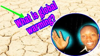 Global warming: What is global warming?