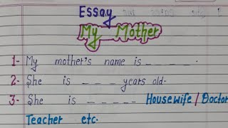 My Mother - 10 Lines short  Essay | Essay writing in English | Essay writing speech for every class
