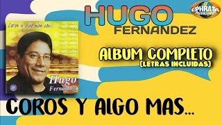 Hugo Fernandez - Coros y Algo Mas (Album Completo) «Letras Incluidas»