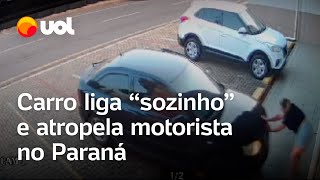 Carro liga 'sozinho' e atropela motorista no Paraná; vídeo mostra momento