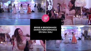Bride & Bridesmaids dance performance on Gali Gali