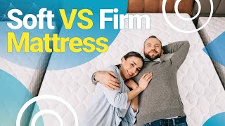 Firm vs Soft Mattress - Which Is Best For You?