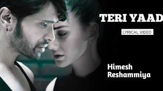 TERI YAAD (LYRICS) | HIMEESH RESHAMMIYA | TERAA SURROOR | FARAH KARINI |  R-Series Hindi