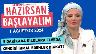 Nermin ile Hazırsan Başlayalım 1 Ağustos 2024