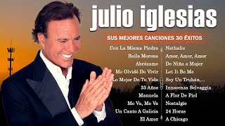 Julio Iglesias Lo Mejor Canciones Mix Éxitos 🎶 Baladas Romanticas Inolvidables De Julio Iglesias