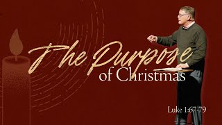 The Purpose of Christmas – ADVENT – Week 3 – Sermon – Preben Vang – 12/15/24