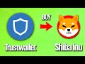 How To Buy Shiba Inu In Trustwallet Tutorial