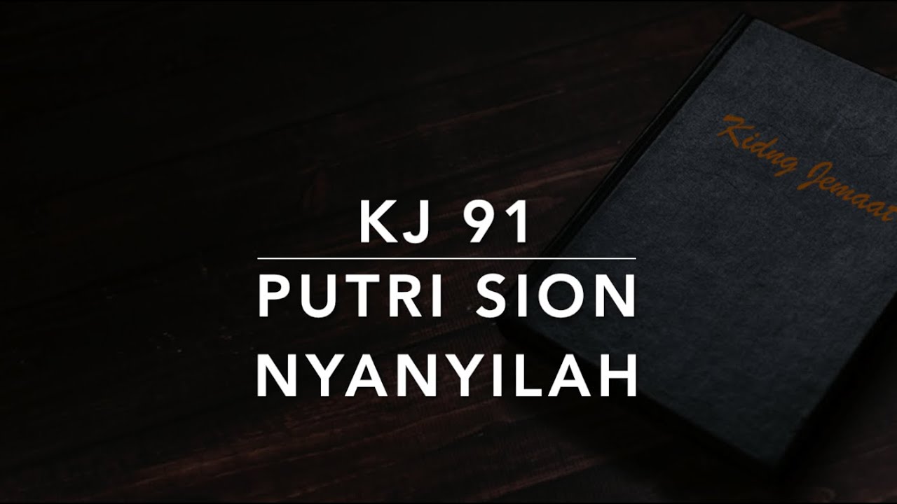 KJ 91 Putri Sion, Nyanyilah (Tochter Zion, Freue Dich) - Kidung Jemaat ...