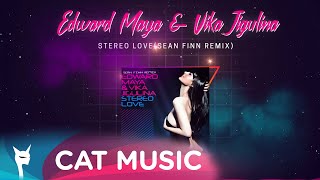 Edward Maya x Vika Jigulina - Stereo Love (Sean Finn Remix)