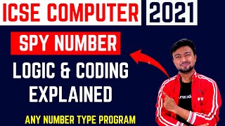 ICSE Computer 2021 | SPY NUMBER | Logic of any number type program  Practical explained@akash_talks