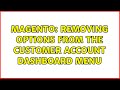 Magento: Removing options from the customer account dashboard menu (2 Solutions!!)