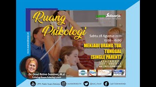 RUANG PSIKOLOGI : MENJADI ORANG TUA TUNGGAL (SINGLE PARENT)