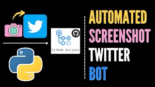 Automated Screenshot Tweeting Twitter Bot in Python Tutorial | Build a Twitter Bot in 2022