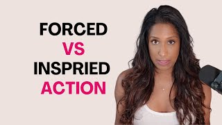 Inspired Action Vs Forced Action Explained | Law of Assumption