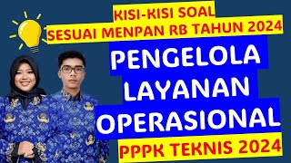 KISI-KISI SOAL PPPK TEKNIS PENGELOLA LAYANAN OPERASIONAL SESUAI MENPAN RB TAHUN 2024