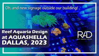 RAD AT AQUASHELLLA DALLAS 2023. AND WE PRESENT OUR NEW SIGNAGE TO BE ENJOYED OUTSIDE OUR BUILDING!